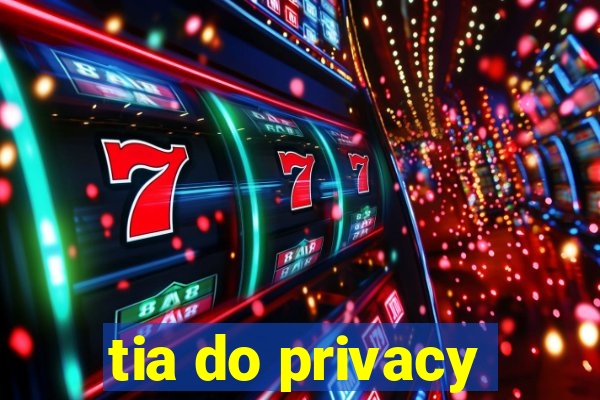 tia do privacy